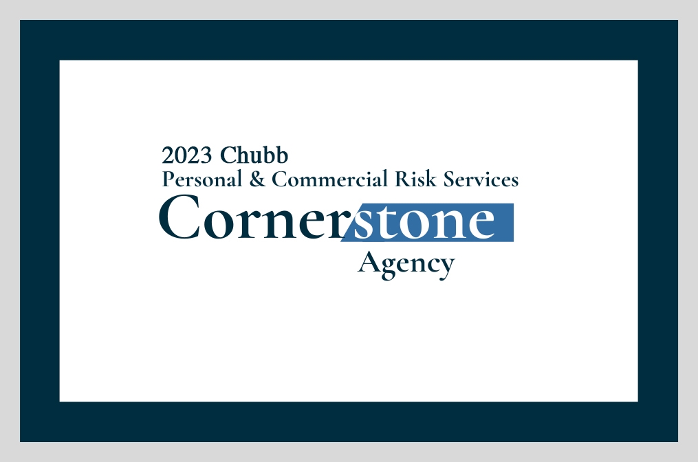 2023 Personal & Commercial Risk Services Cornerstone Agnecy 2022 Chubb Cornerstone Agency